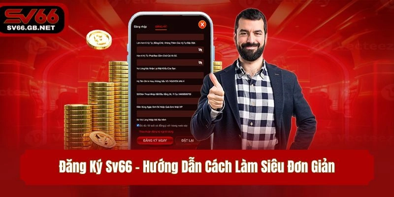 Đăng Ký Sv66 – Hướng Dẫn Cách Làm Siêu Đơn Giản