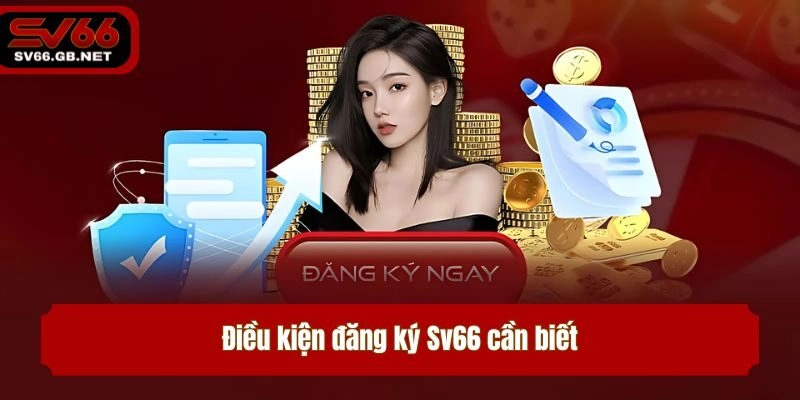 Điều kiện đăng ký Sv66 cần biết