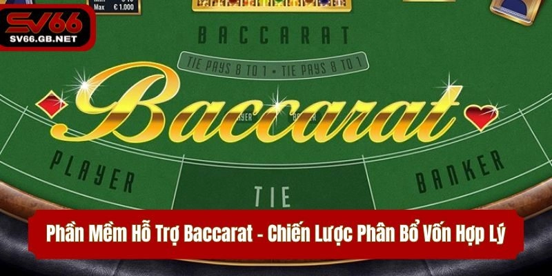 Phần mềm hack Baccarat – Chiến Lược Phân Bổ Vốn Hợp Lý